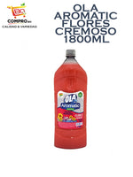 OLA AROMATIC FLORES CREMOSO 1800ML